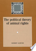 The political theory of animal rights /