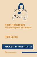 Acute head injury : practical management in rehabilitation /