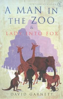 A man in the zoo : and, Lady into fox /