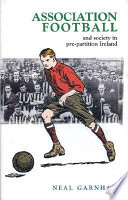 Association Football And Society In Pre-partition Ireland /