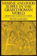 Famine and food supply in the Graeco-Roman world : responses to risk and crisis /