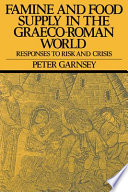 Famine and food supply in the Graeco-Roman world : responses to risk and crisis /