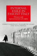 Internal exile in fascist Italy : history and representations of confino /