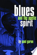 Blues and the poetic spirit /