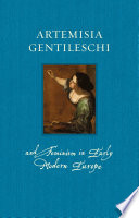 Artemisia Gentileschi and feminism in early modern Europe /