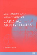 Mechanisms and management of cardiac arrhythmias /