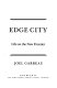 Edge city : life on the new frontier /