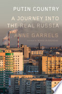 Putin country : a journey into the real Russia /