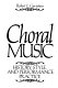 Choral music : history, style, and performance practice /