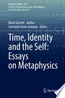 Time, Identity and the Self: Essays on Metaphysics /