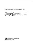 The collected poems of George Garrett.