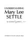 Understanding Mary Lee Settle /