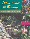 Landscaping for wildlife : a guide to the southern Great Plains /