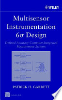 Multisensor instrumentation 6[sigma] design : defined accuracy computer-integrated measurement systems /