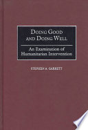 Doing good and doing well : an examination of humanitarian intervention /
