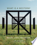 What is a Western? : region, genre, imagination /