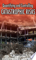Quantifying and controlling catastrophic risks /