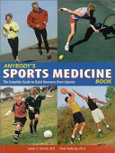 Anybody's sports medicine book : the complete guide to quick recovery from injuries /