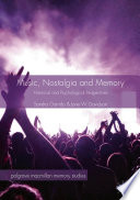 Music, Nostalgia and Memory  : Historical and Psychological Perspectives  /