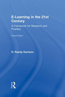 E-learning in the 21st century : a framework for research and practice /