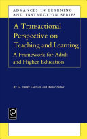 A transactional perspective on teaching and learning : a framework for adult and higher education /