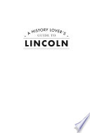 A history lover's guide to Lincoln /