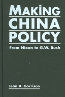 Making China policy : from Nixon to G.W. Bush /