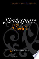 Shakespeare and the afterlife /