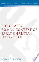 The Graeco-Roman context of early Christian literature /