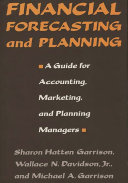 Financial forecasting and planning : a guide for accounting, marketing, and planning managers /