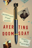 Averting doomsday : arms control during the Nixon presidency /