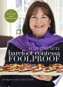 Barefoot Contessa foolproof : recipes you can trust /