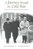 A journey through the Cold War : a memoir of containment and coexistence /