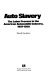 Auto slavery : the labor process in the American automobile industry, 1897-1950 /