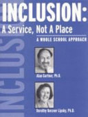 Inclusion : a service, not a place : a whole school approach /