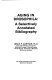 Aging in drosophila : a selectively annotated bibliography /