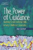 The power of guidance : teaching social-emotional skills in early childhood classrooms /