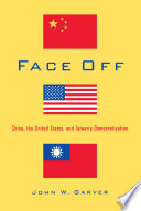 Face off : China, the United States, and Taiwan's democratization /