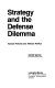 Strategy and the defense dilemma : nuclear policies and alliance politics /