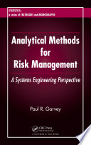 Analytical methods for risk management : a systems engineering perspective /