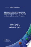 Probability methods for cost uncertainty analysis : a systems engineering perspective /