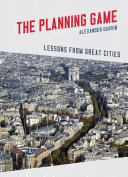 The planning game : lessons from great cities /