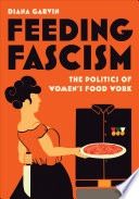 Feeding fascism : the politics of women's food work /