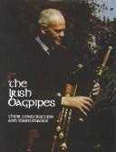 The Irish bagpipes : their construction and maintenance /