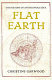 Flat Earth : the history of an infamous idea /