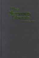 The nervous liberals : propaganda anxieties from World War I to the Cold War /