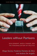 Leaders without partisans : dealignment, media change, and the personalization of politics /