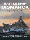 Battleship Bismarck : a design and operational history /