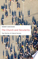 The church and secularity : two stories of liberal society /
