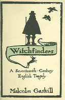 Witchfinders : a seventeenth-century English tragedy /